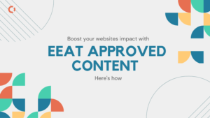 Boost your websites impact with EEAT approved content: Here's how