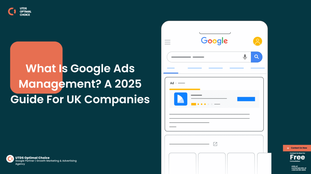 What Is Google Ads Management? A 2025 Guide For UK Companies