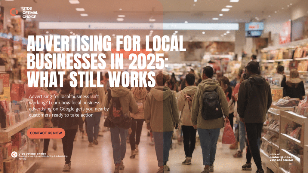 Advertising For Local Businesses In 2025: What Still Works
